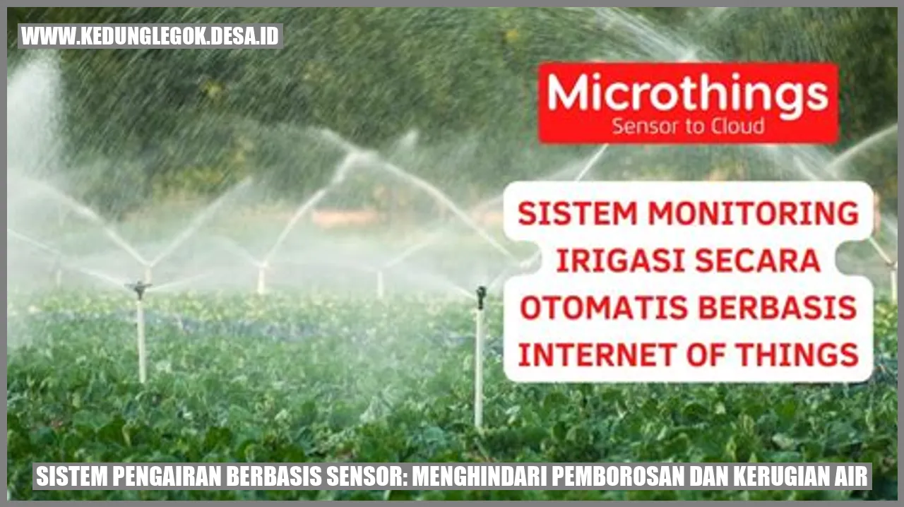 Sistem Pengairan Berbasis Sensor: Menghindari Pemborosan dan Kerugian Air