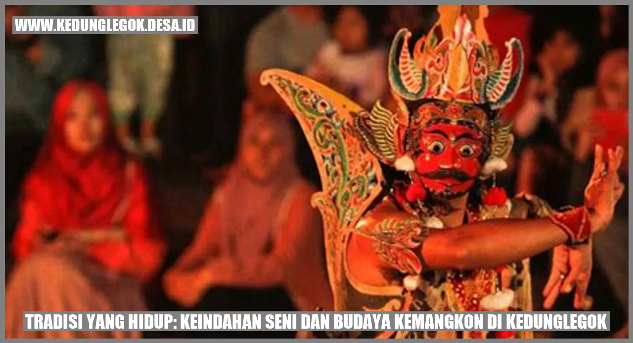 Tradisi yang Hidup: Keindahan Seni dan Budaya Kemangkon di Kedunglegok