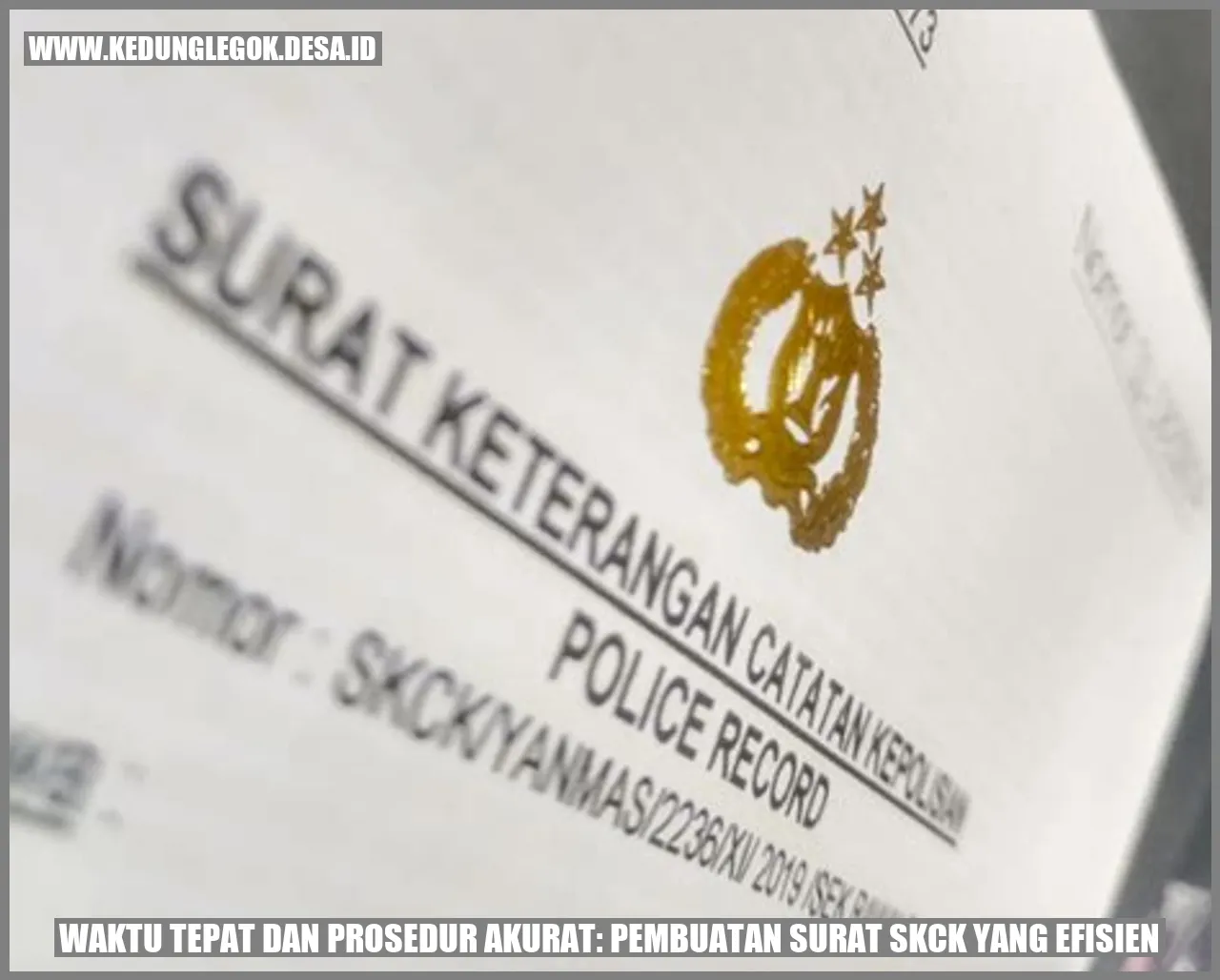 Waktu Tepat dan Prosedur Akurat: Pembuatan Surat SKCK yang Efisien